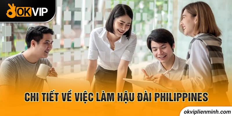 Chi tiết về việc làm hậu đài Philippines