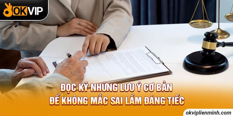 Đọc kỹ những lưu ý cơ bản để không mắc sai lầm đáng tiếc