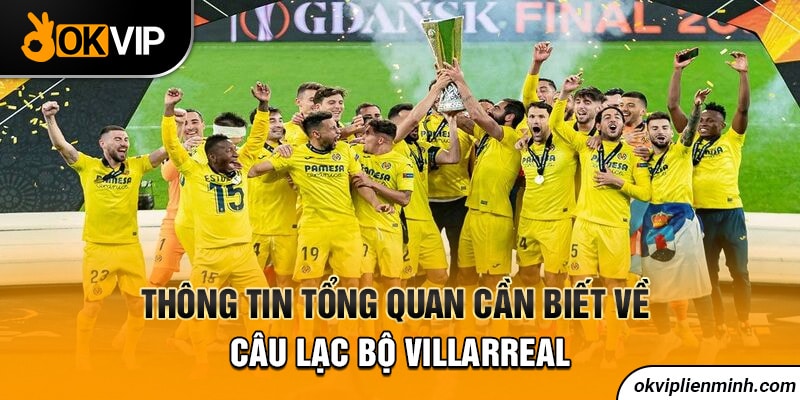 Thông tin tổng quan cần biết về câu lạc bộ Villarreal