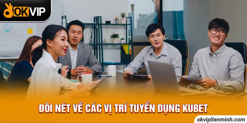 Thông tin tuyển dụng nhà cái KUBET